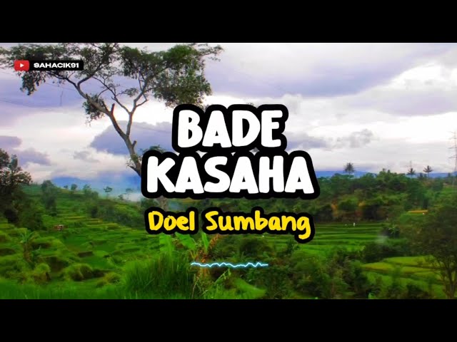 BADE KASAHA - DOEL SUMBANG (LIRIK LAGU SUNDA) class=