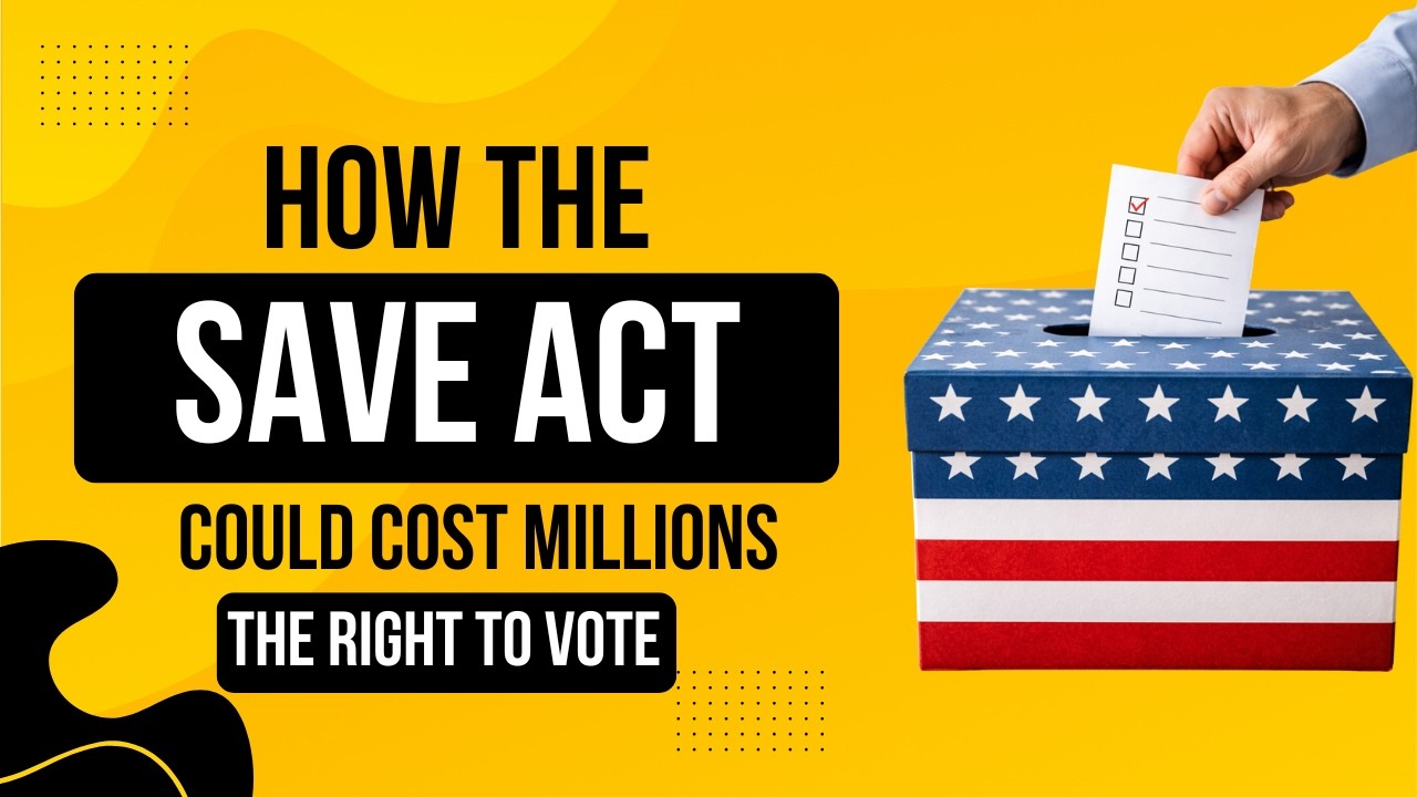 How the SAVE Act Could Cost Millions the Right to Vote - YouTube