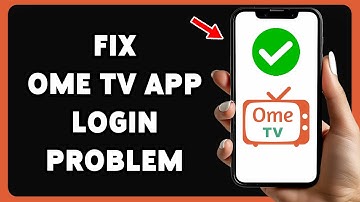 How To Fix Ome TV App Login Problem 2025 | Resolve Sign In Issues On Ome TV