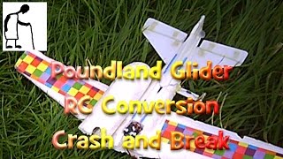 Poundland Glider RC Conversion - Crash and Break