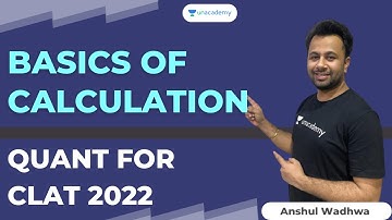 CLAT & AILET 2022 Quantitative Aptitude | Basics of Calculation | Quant for CLAT | Anshul Wadhwa