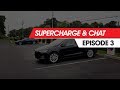 Supercharge & Chat - Episode 3