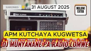 DJ MUNYANANE PA RADIO LOMWE 31 AUG 2025