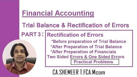 Trial Balance and Rectification of Errors Part-3:Accounting Errors, Suspense A/c, P&L Adjustment A/c