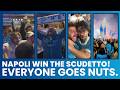 Napoli Win the Scudetto! Everyone Goes Nuts.