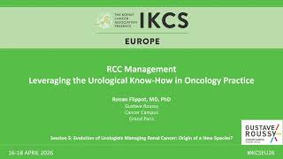 2026 IKCS: Europe - Session 5 - Evolution of Urologists Managing Renal Cancer (YAU-RCC)