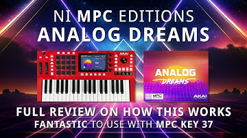 NI MPC Editions: ANALOG DREAMS - Full review on how these plugins work using the MPC Key 37