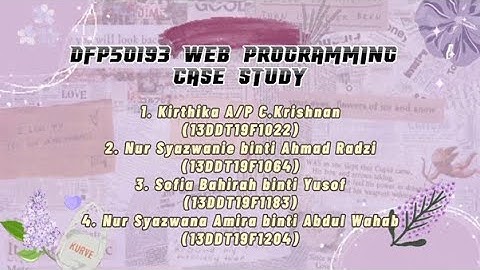 DFP50193 WEB PROGRAMMING | CASE STUDY PRESENTATION