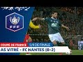 Quart de finale : AS Vitré - FC Nantes (0-2), le résumé, Coupe de France I FFF 2019