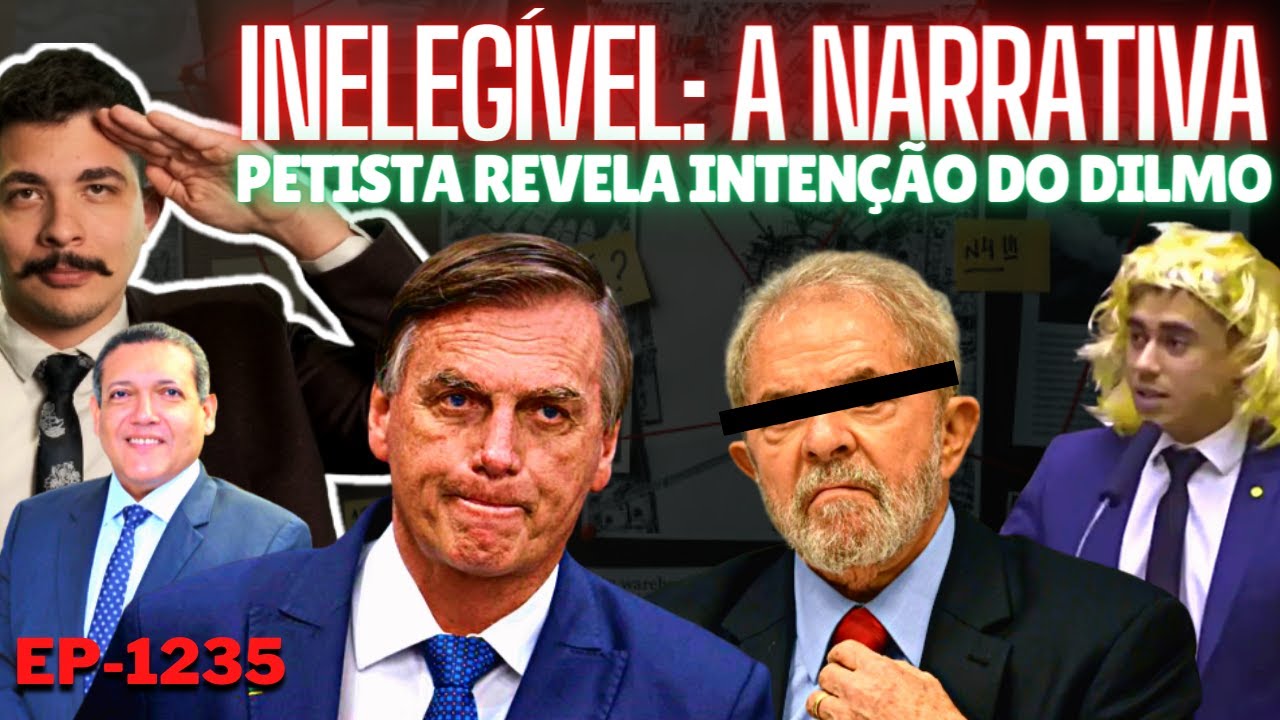 Bolsonaro INELEGÍVEL: A Narrativa + Petista REVELA Intenção do Dilmo CONTRA CPMI + Nikolas e WOKES.