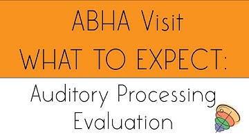 What To Expect: Auditory Processing Evaluation