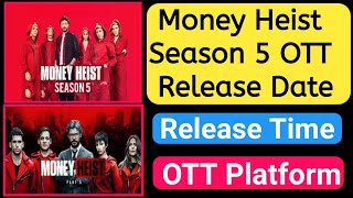 Money Heist Season 5 OTT Release Date || Money Heist Season 5 OTT Platform