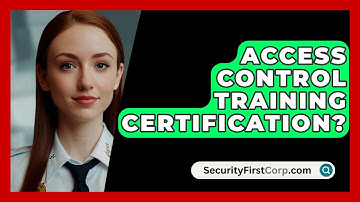 Access Control Training Certification? - SecurityFirstCorp.com
