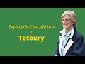 Tour and Explore Tetbury, The Cotswolds, Gloucestershire