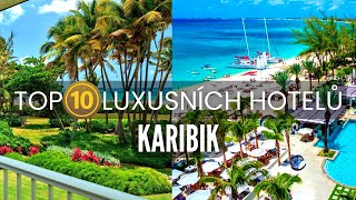 Top 10 Luxusních hotelů v Karibiku | Cestování a dovolená v Karibiku