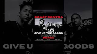 Coast Contra - Give Up The Goods (Remix) ft. MIRAVE [Official Audio]