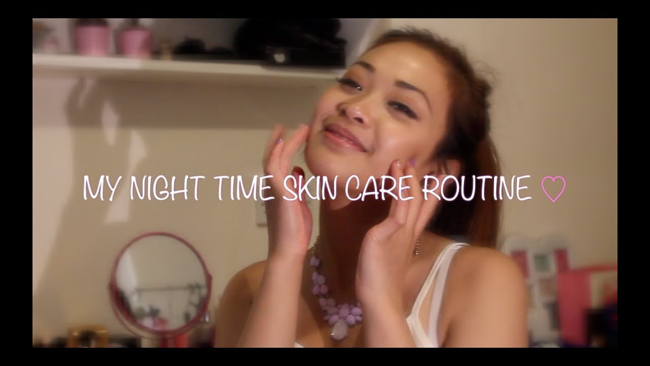 MY NIGHT TIME SKIN CARE ROUTINE ♡ - YouTube