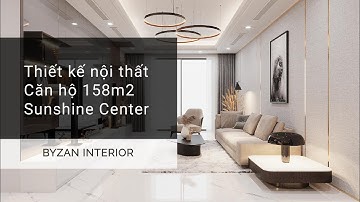 Thiết kế Nội thất Căn hộ 158m2 Sunshine Center Hiện đại - Tinh tế | Byzan Interior Design