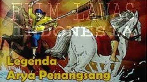 LEGENDA ARYA PENANGSANG FULL HD