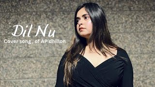 Dil Nu Acoustic | Cover song | AP Dhillon | Shinda Kahlon | Bhavika Babani Resimi