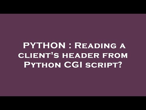 PYTHON : Reading a client's header from Python CGI script?