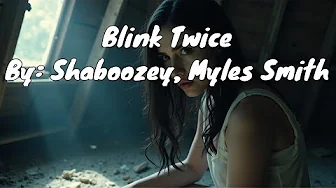 Shaboozey, Myles Smith - Blink Twice (Lyrics) Shaboozey, Myles Smith - Blink Twice (Lyrics)