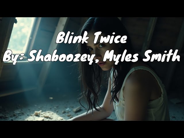 Shaboozey, Myles Smith - Blink Twice (Lyrics) Shaboozey, Myles Smith - Blink Twice (Lyrics)