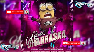 Afro Charraska 2023 Dj Anthony Mix El Mas Creativo Ft Dj Cristobal