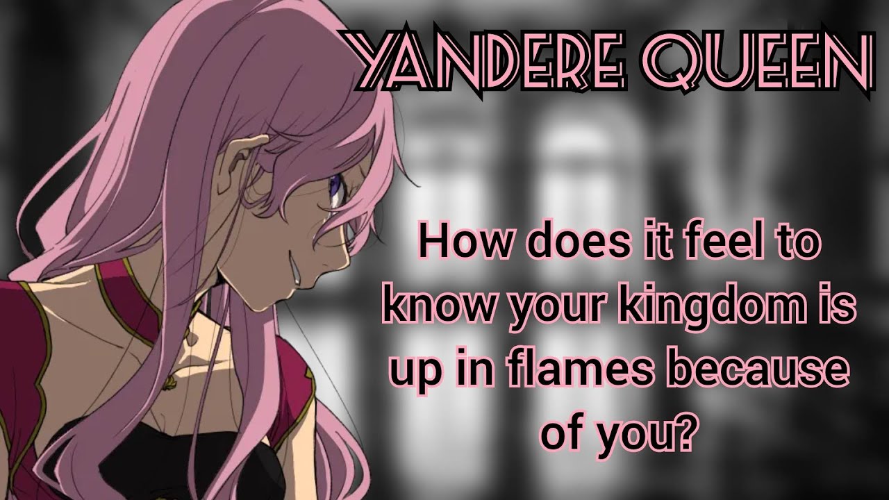 Yandere Queen сжигает ваше королевство дотла (F4A) (аудиоролевая игра ASMR)