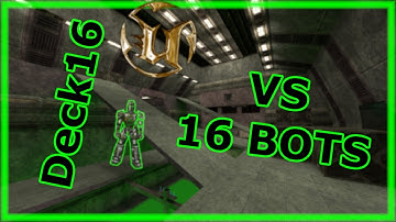 Unreal Tournament UT99 # Deck16  1 vs 16 BOTS