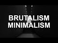 Brutalism And Minimalism