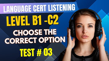 Langauagecert Listening Practice Choose the correct Option for Achiever Level B1 to C2