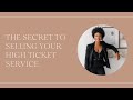 The Secret to Selling Your High Ticket Service