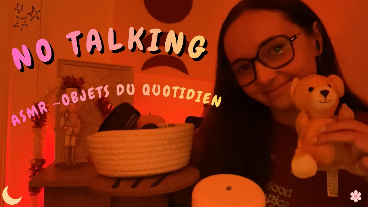 ASMR ~ NO TALKING / OBJETS DU QUOTIDIEN ⭐️💕🌙