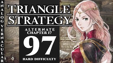 #97 Character Stories the Second - Ch 17 Of Lords and Lineages | Triangle Strategy | Hard Difficulty