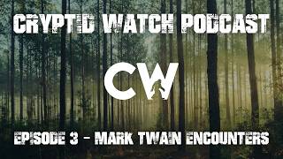 Missouri Hunter Spots 8ft Bigfoot… Then It Called Back | Mark Twain Encounters | CW Podcast Ep. 3
