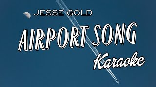 Airport Song by Jesse Gold (Karaoke/Instrumental)