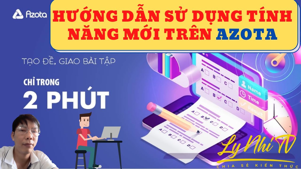 ✅Hướng Dẫn Sử Dụng Tính Năng Mới Của Azota✅Hướng Dẫn Azota💯Ly Nhi TV