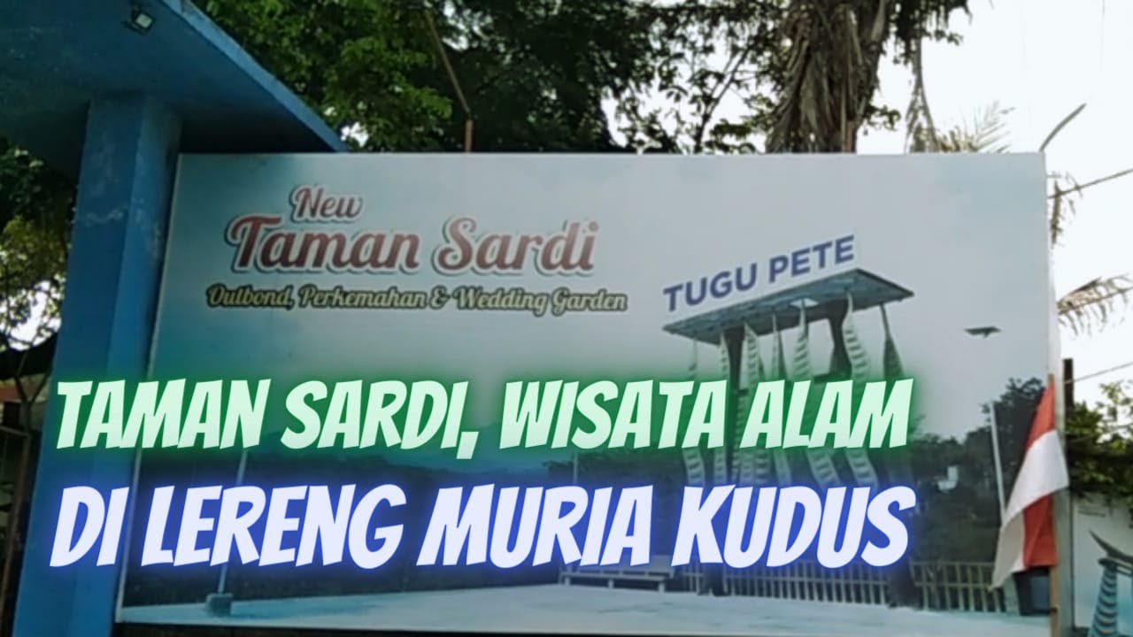 Taman Sardi, Wisata Alam Di Lereng Muria Kudus