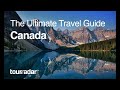 Ref:RUmAUnL65gU Canada: The Ultimate Travel Guide by TourRadar 4/5