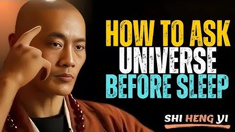 How to Ask the Universe Before Sleep | Manifest While You Dream || Shi Heng Yi Motivation.
