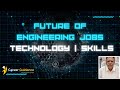 Future of engineering jobs  technology  skills  career guidance