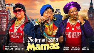 THE AMERICANA MAMAS |CHIOMA NWOSU, PATIENCE OZOKWOR, NGOZI EZEONU| Nigerian 2026 Latest Full Movies