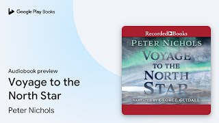 Voyage to the North Star by Peter Nichols · Audiobook preview