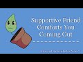 ASMR Roleplay - Supportive Friend Comforts You Coming Out (M4A)