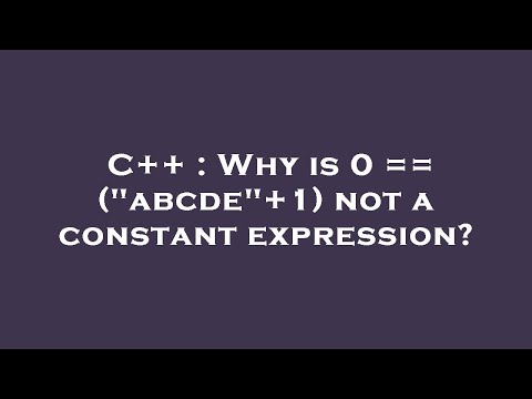 C++ : Why is 0 == ("abcde"+1) not a constant expression?