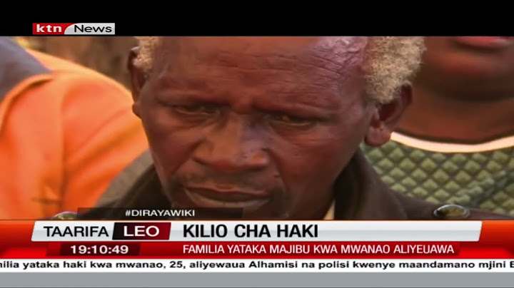 Familia moja yataka haki kwa mwanao aliyeuawa, alipigwa risasi na polisi wakati wa maandamano