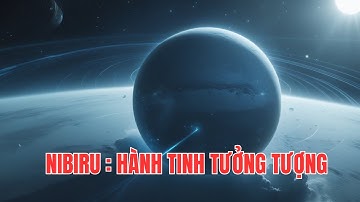 Nibiru – Hành Tinh Chưa Từng Tồn Tại Nhưng Khiến Thế Giới Ám Ảnh.