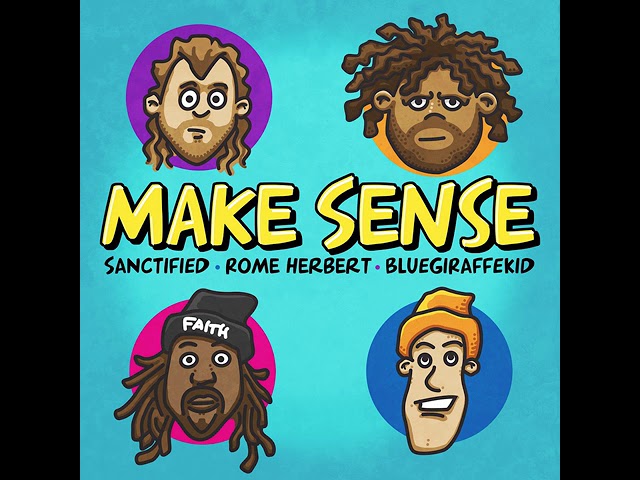 Guarda Sanctified, BlueGiraffeKid and Rome Herbert - MAKE SENSE (OFFICIAL AUDIO) su YouTube Guarda Sanctified, BlueGiraffeKid and Rome Herbert - MAKE SENSE (OFFICIAL AUDIO) su YouTube