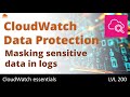 Masking sensitive data in logs with CloudWatch Data Protection